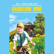 Dandelion Wine \/ Вино из одуванчиков