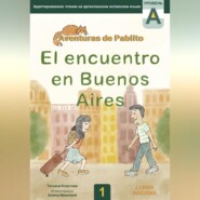 El encuentro en Buenos Aires. Адаптированное чтение на испанском языке
