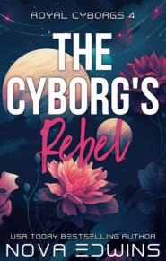 The Cyborg\'s Rebel