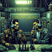 CyberPunkast