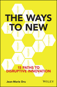 The Ways to New. 15 Paths to Disruptive Innovation