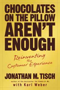 книга Chocolates on the Pillow Aren't Enough. Reinventing The Customer Experience