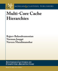 55704283 [Rajeev Balasubramonian, Norman P. Jouppi, Naveen Muralimanohar, Morgan & Claypool Publishers] Multi Core Cache Hierarchies
