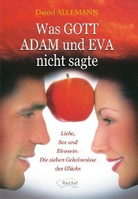 Читать онлайн «Was GOTT ADAM und EVA nicht sagte», Daniel Allemann –  Литрес, страница 2