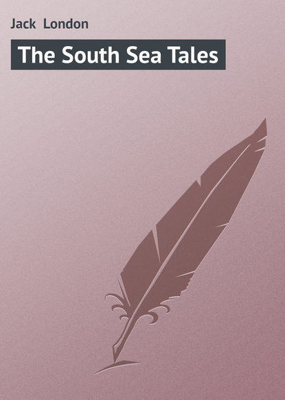Jack London — The South Sea Tales