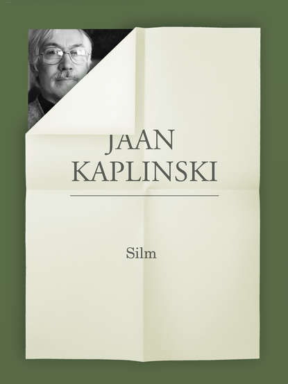 Jaan Kaplinski - Silm