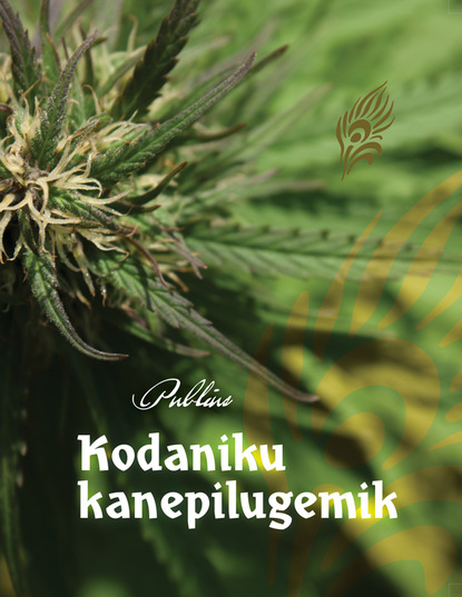 Publius - Kodaniku kanepilugemik. Kõik, mida igaüks peaks teadma kannabinoididest