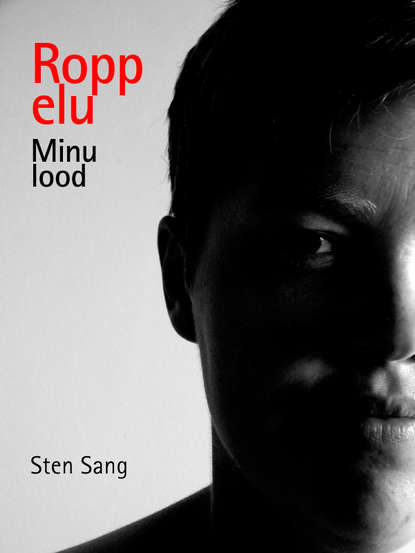 Sten Sang - Ropp elu. Minu lood