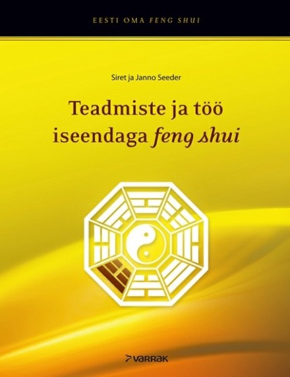 Janno Seeder - Feng shui ja bagua: teadmiste ja töö iseendaga feng shui