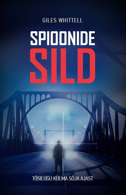 Giles Whittell - Spioonide sild