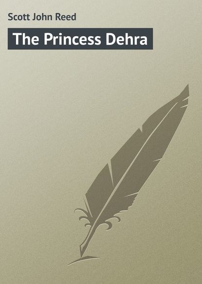 Scott John Reed — The Princess Dehra