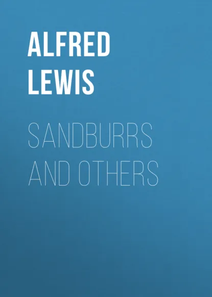 Обложка книги Sandburrs and Others, Lewis Alfred Henry