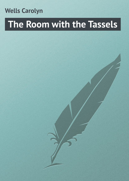 Wells Carolyn — The Room with the Tassels
