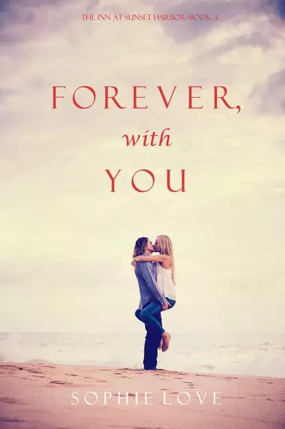 Обложка книги Forever, With You, Софи Лав