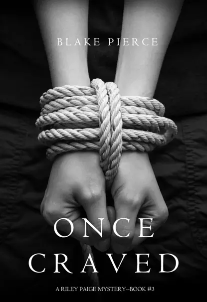 Обложка книги Once Craved, Блейк Пирс