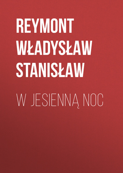 Reymont Władysław Stanisław — W jesienną noc
