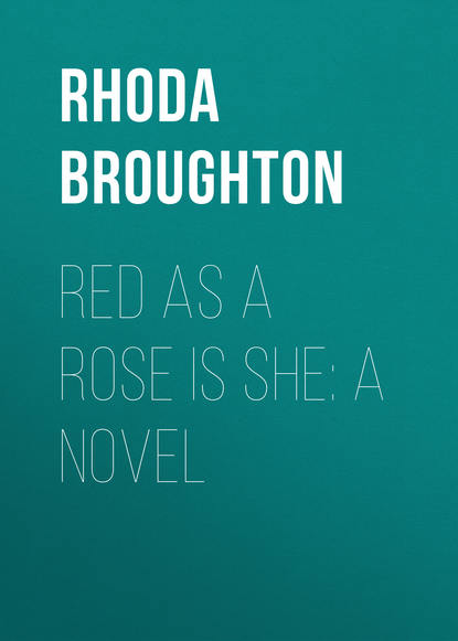 Red as a Rose is She: A Novel (Broughton Rhoda). 