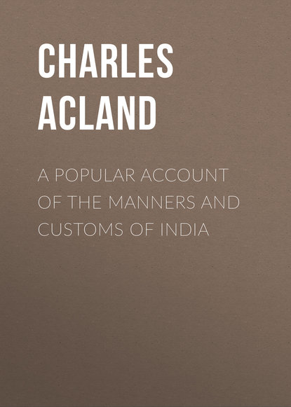 Acland Charles — A Popular Account of the Manners and Customs of India