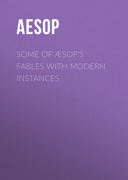 Some of ?sop s Fables with Modern Instances