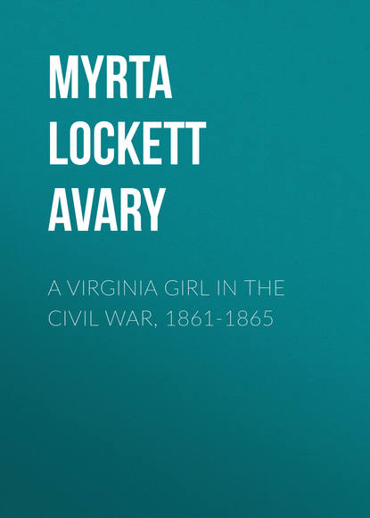 A Virginia Girl in the Civil War, 1861-1865 (Avary Myrta Lockett). 