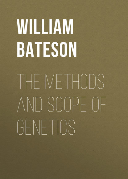 The Methods and Scope of Genetics (Bateson William).  - Скачать | Читать книгу онлайн