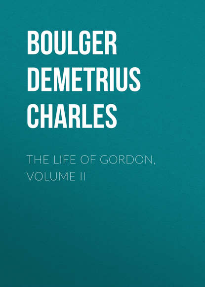 The Life of Gordon, Volume II (Boulger Demetrius Charles). 