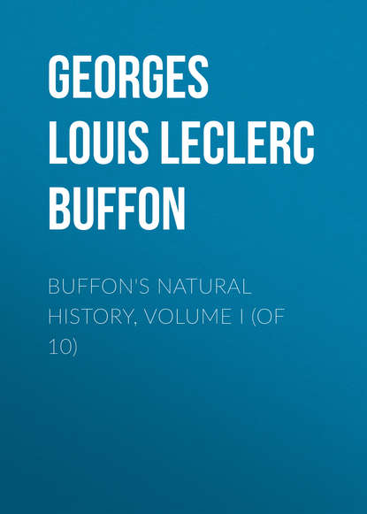 Buffon s Natural History, Volume I (of 10)