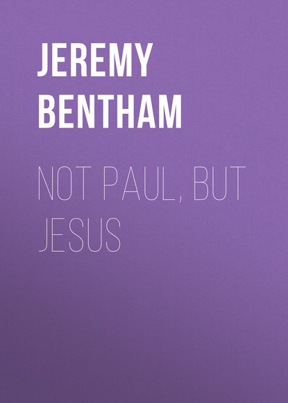 Not Paul, But Jesus (Bentham Jeremy). 