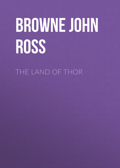 Browne John Ross — The Land of Thor