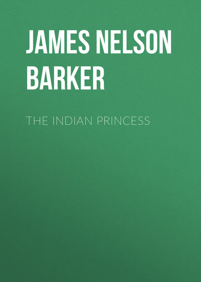 James Nelson Barker — The Indian Princess