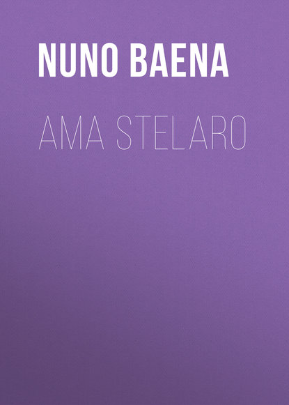 Ama Stelaro (Baena Nuno). 