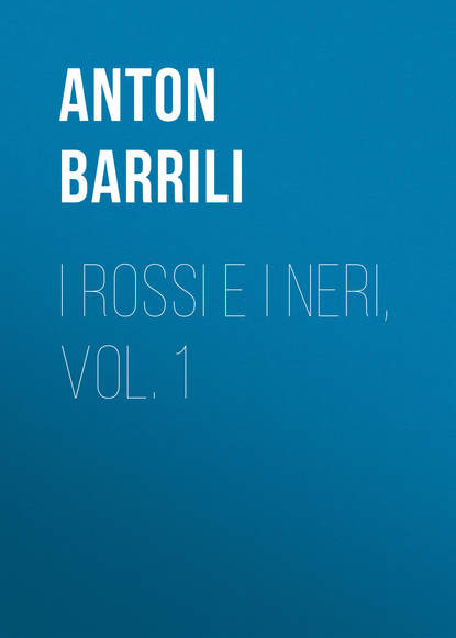 I rossi e i neri, vol. 1 (Barrili Anton Giulio). 