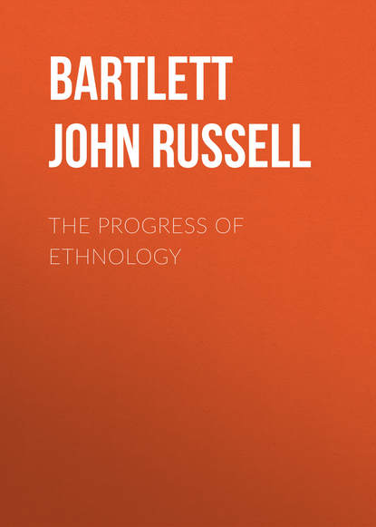 Bartlett John Russell — The Progress of Ethnology