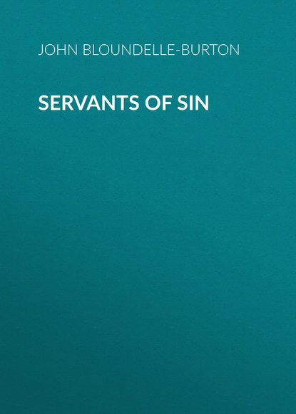 Servants of Sin (John Bloundelle-Burton). 