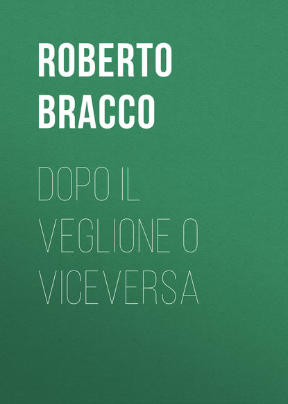 Bracco Roberto — Dopo il veglione o viceversa