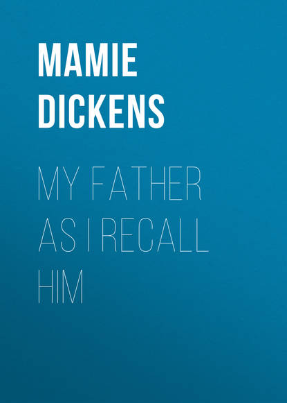 My Father as I Recall Him (Mamie Dickens). 