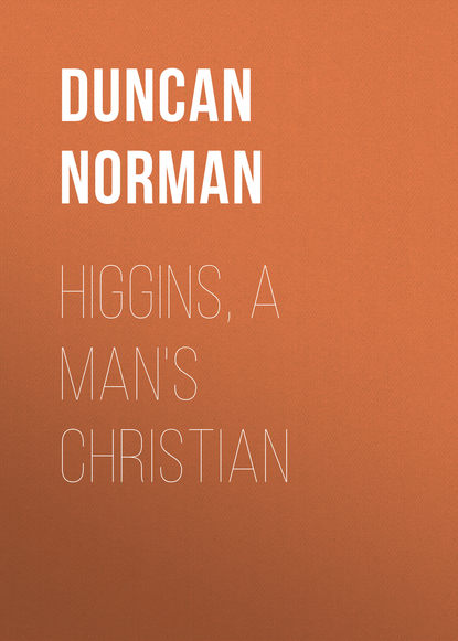 Higgins, a Man s Christian
