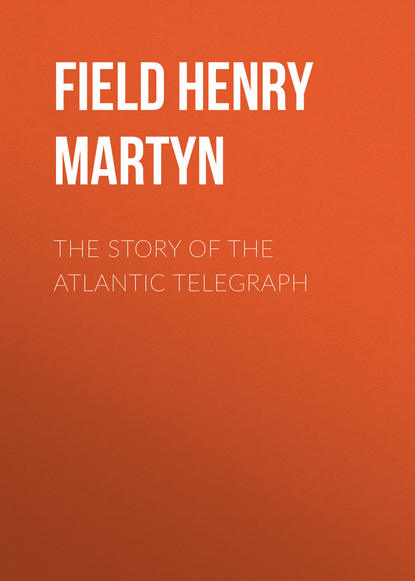 The Story of the Atlantic Telegraph (Field Henry Martyn). 