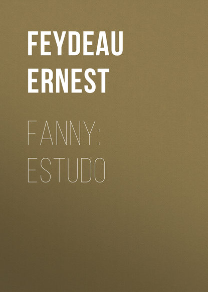 Fanny: estudo (Feydeau Ernest). 