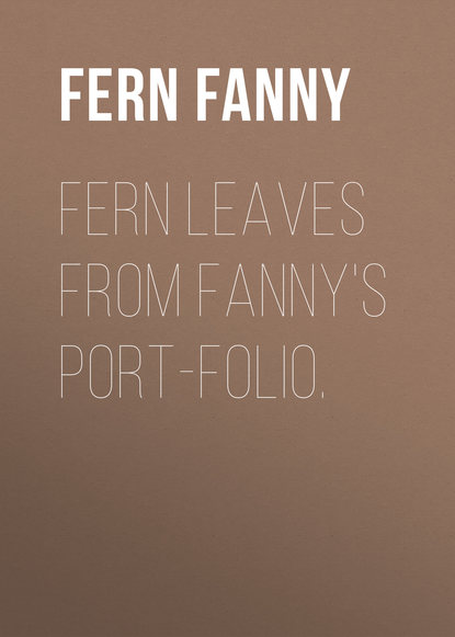 Fern Leaves from Fanny's Port-folio.