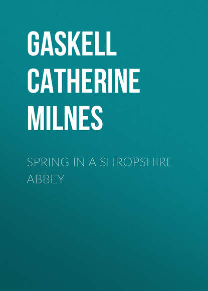 Spring in a Shropshire Abbey (Gaskell Catherine Henrietta Milnes). 