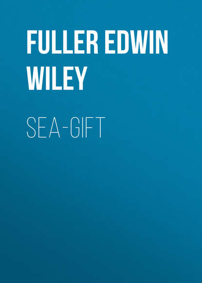 Sea-gift (Fuller Edwin Wiley). 