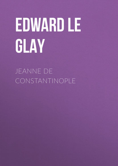 Jeanne de Constantinople (Edward le Glay). 