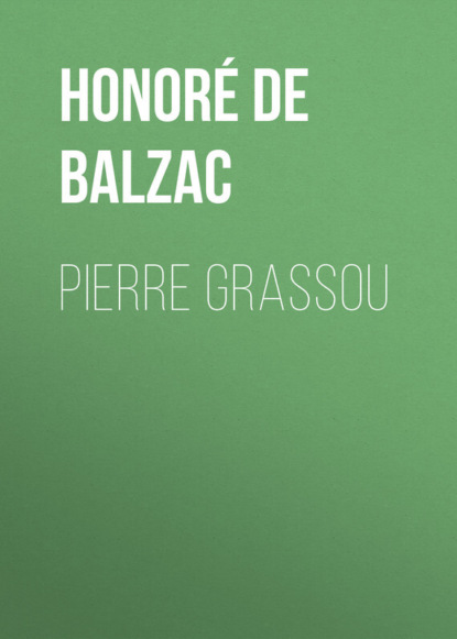 Pierre Grassou (Оноре де Бальзак). 