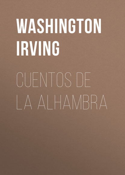 Вашингтон Ирвинг — Cuentos de la Alhambra