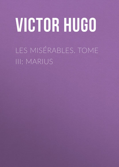 Les misérables. Tome III: Marius : Виктор Мари Гюго