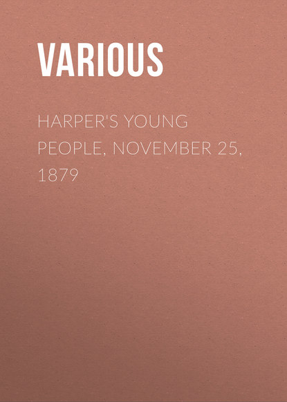 Various — Harper's Young People, November 25, 1879