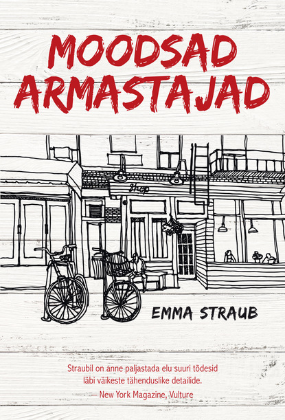 Emma Straub - Moodsad armastajad