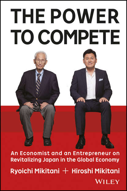 The Power to Compete. An Economist and an Entrepreneur on Revitalizing Japan in the Global Economy (Hiroshi Mikitani). 