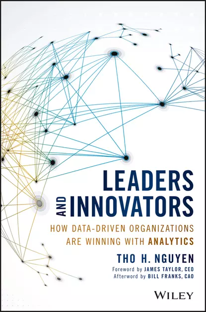 Обложка книги Leaders and Innovators. How Data-Driven Organizations Are Winning with Analytics, James  Taylor